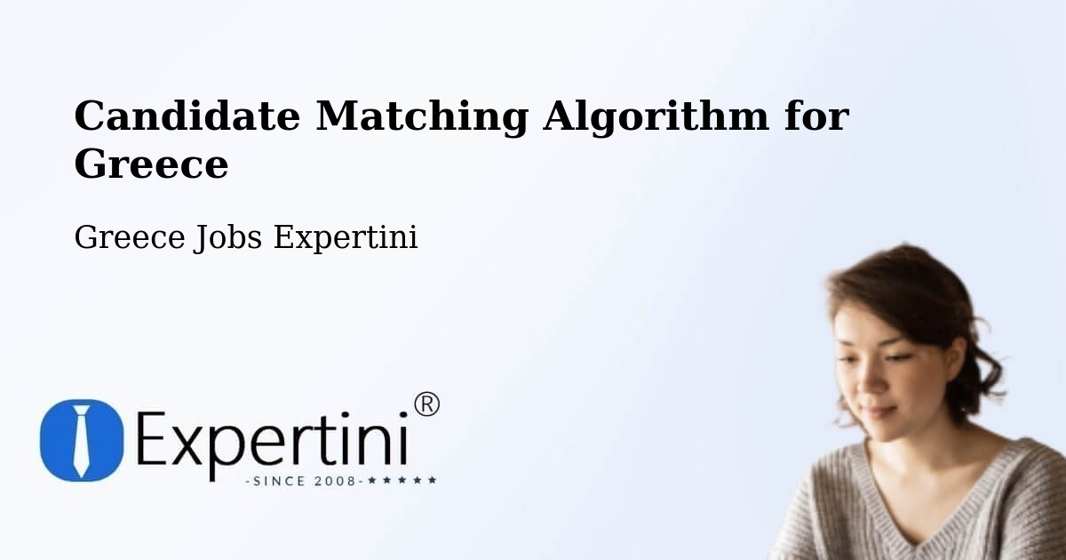 Candidate Matching Algorithm Overview – Manoláda - Greece Jobs Expertini