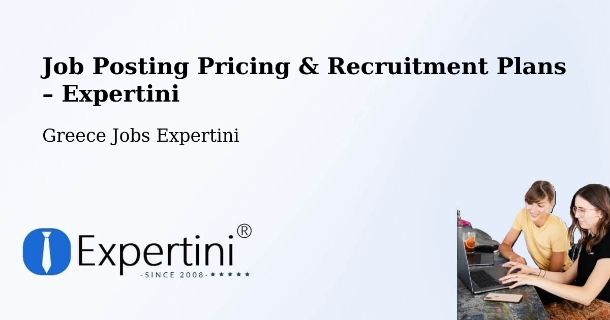 Job Posting Pricing & Recruitment Plans – Manoláda - Manoláda, Greece Jobs Expertini